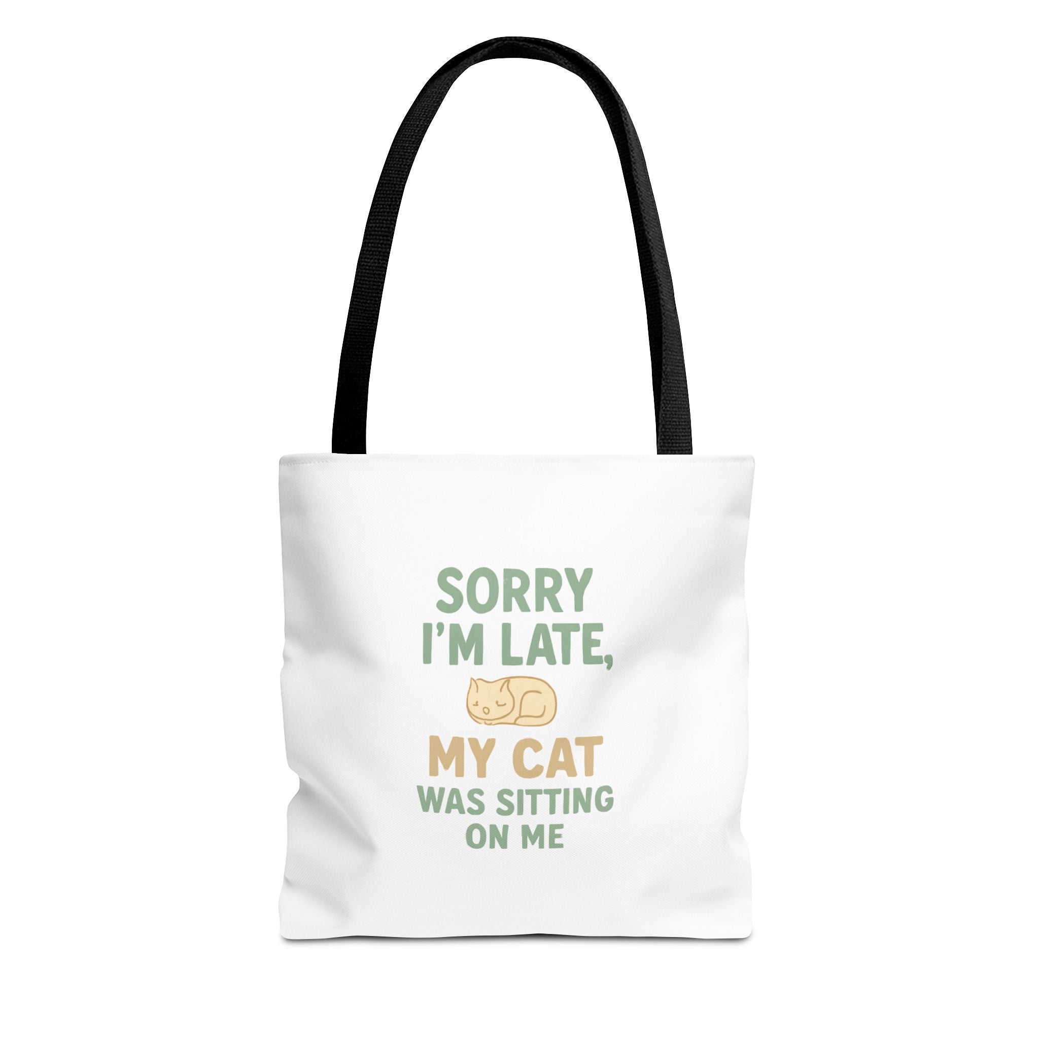 Sorry I'm Late, My Cat Was Sitting On Me Tote Bag