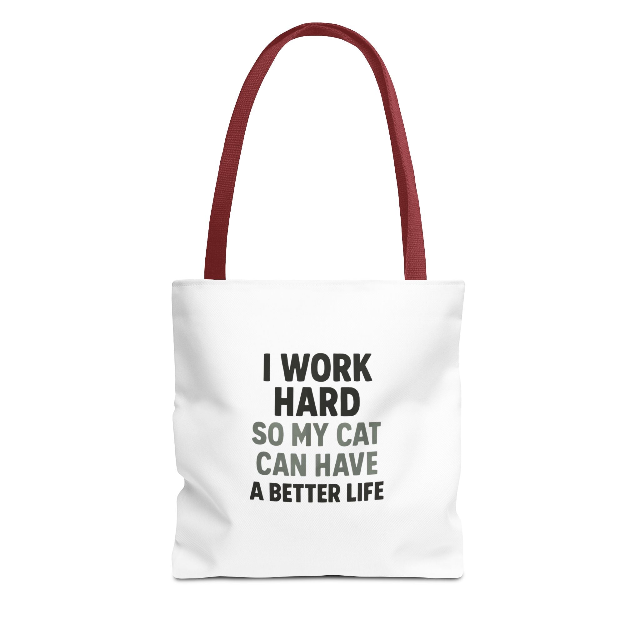 I Work Hard So My Cat Can Have A Better Life Tote Bag
