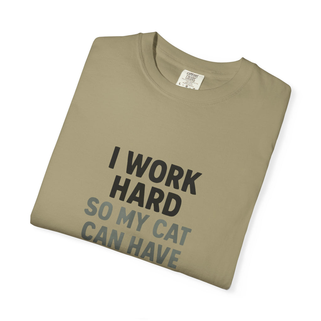 I Work Hard So My Cat Can Have A Better Life T-Shirt