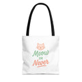 Meow or Never Cat Lover Tote Bag