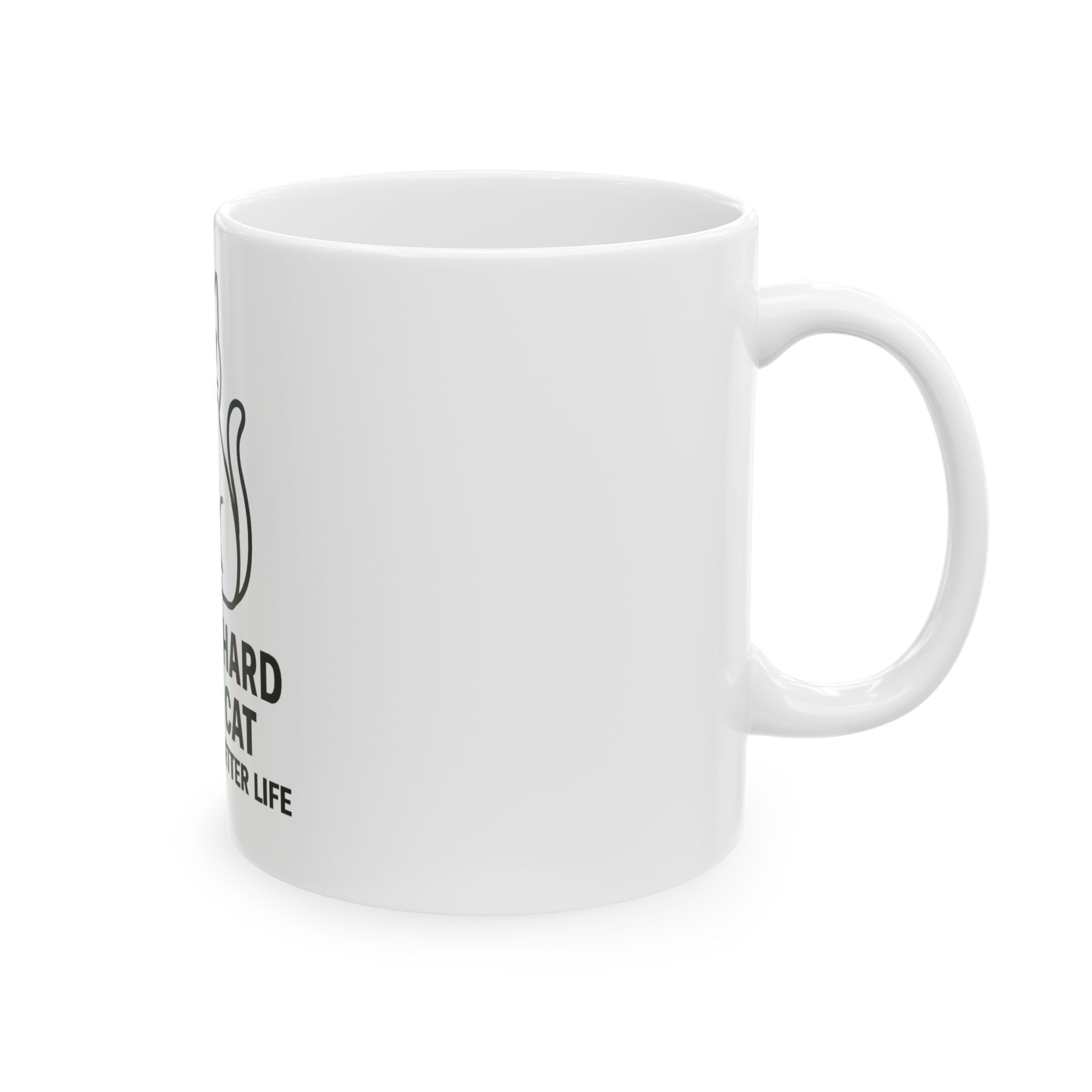 Cool Cat Mug - I Work Hard So My Cat Can Have a Better Life