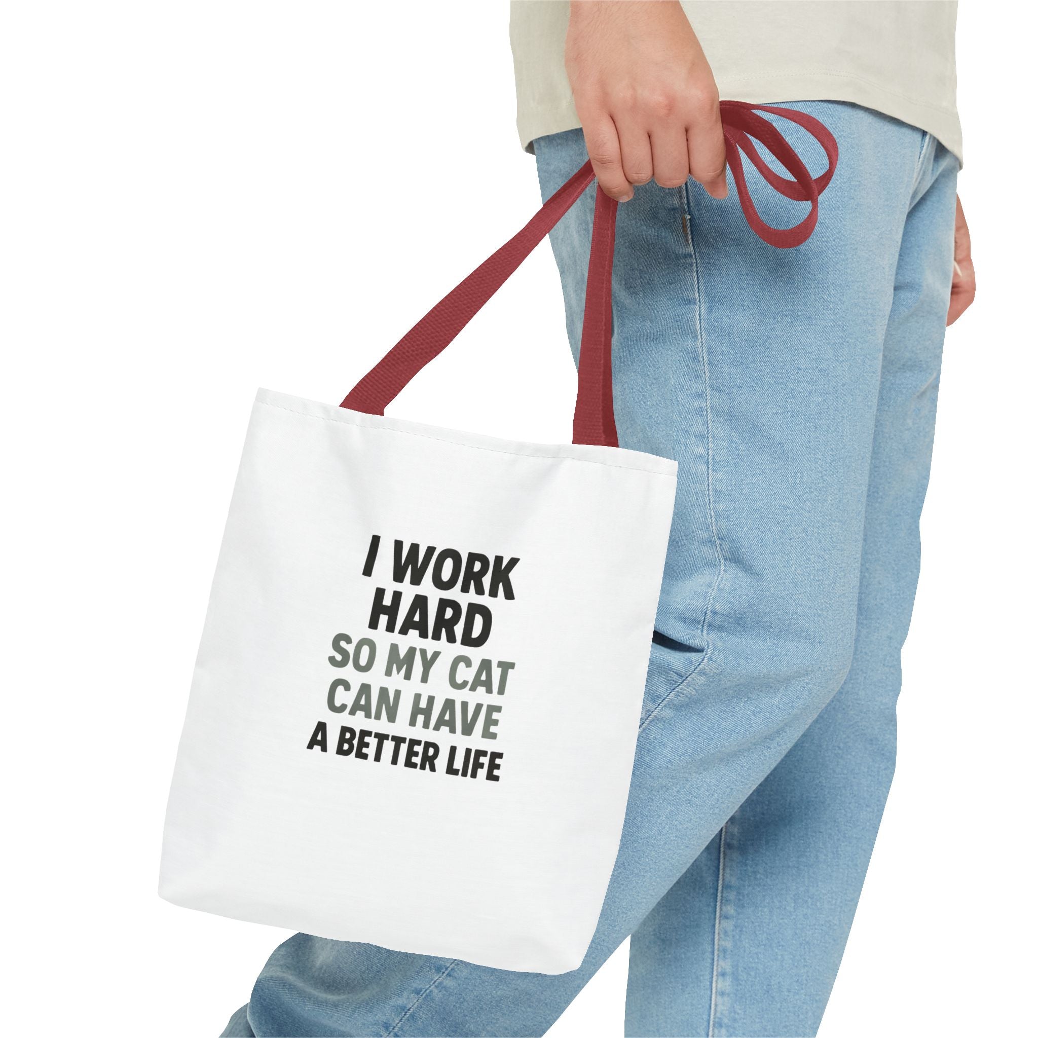 I Work Hard So My Cat Can Have A Better Life Tote Bag