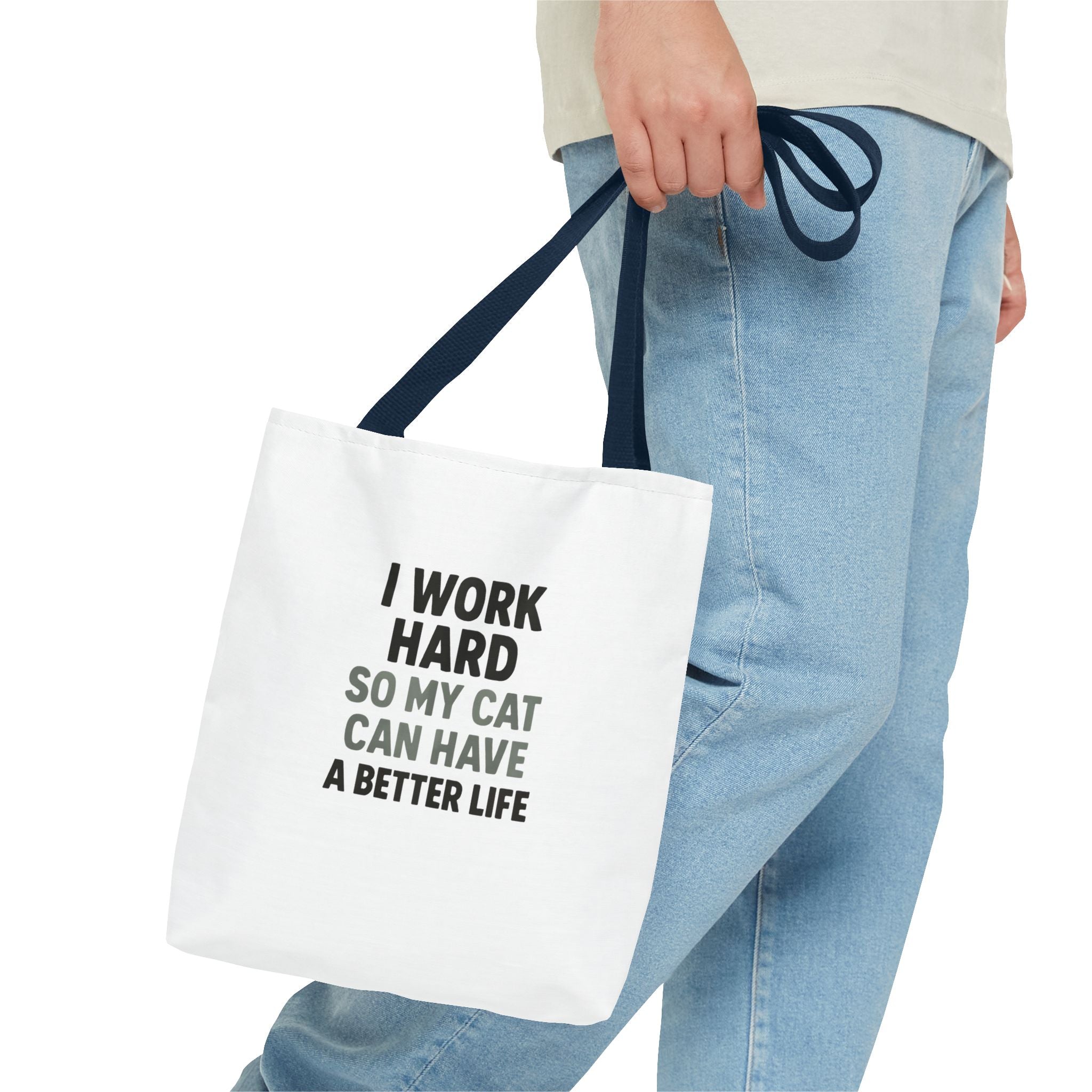 I Work Hard So My Cat Can Have A Better Life Tote Bag