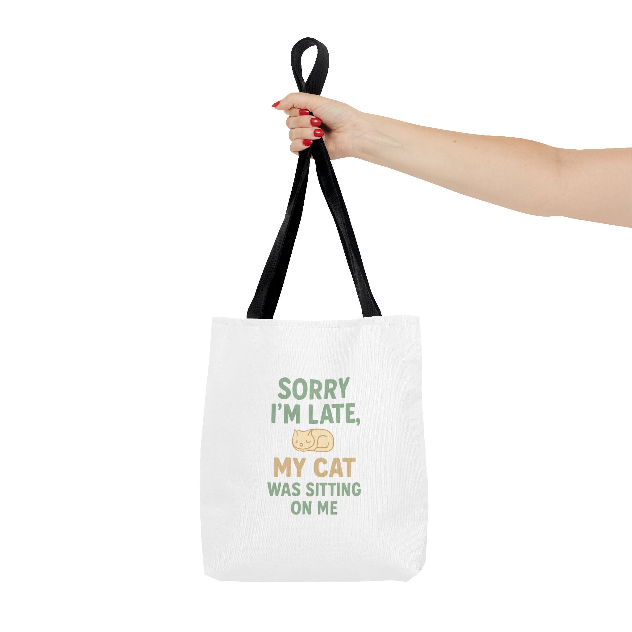 Sorry I'm Late, My Cat Was Sitting On Me Tote Bag