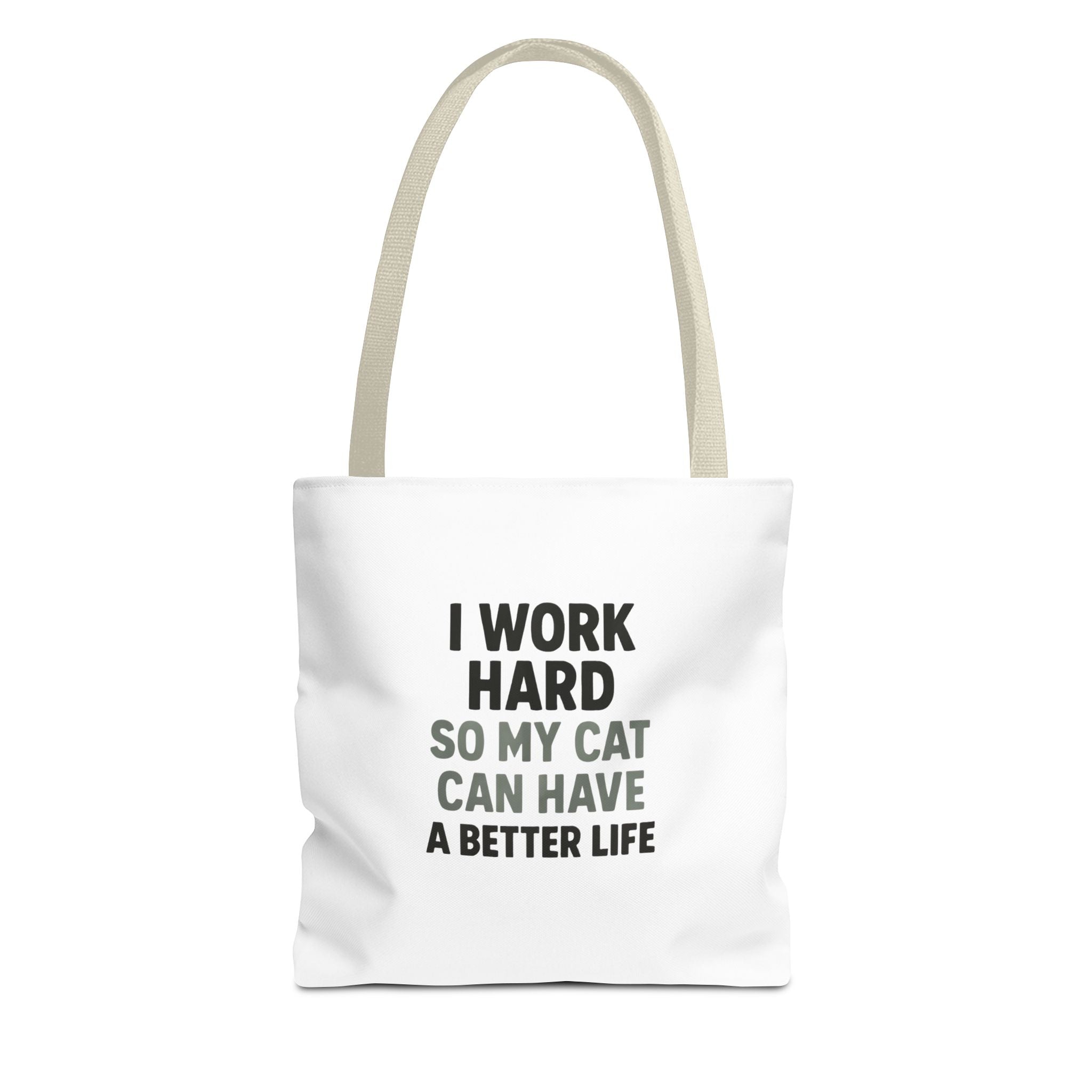 I Work Hard So My Cat Can Have A Better Life Tote Bag