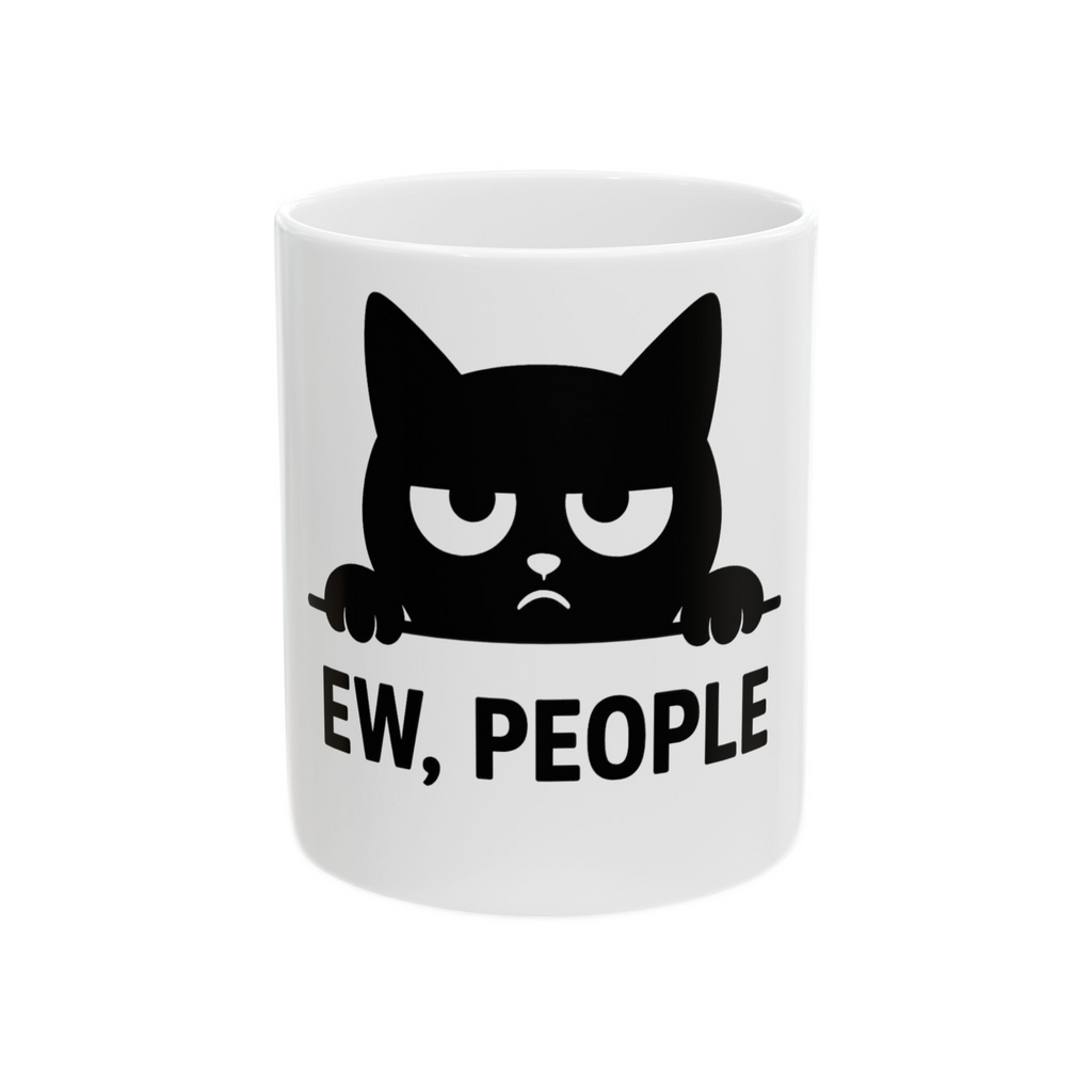 Funny Cat Mug - "Ew, People!"