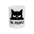 Funny Cat Mug - "Ew, People!"