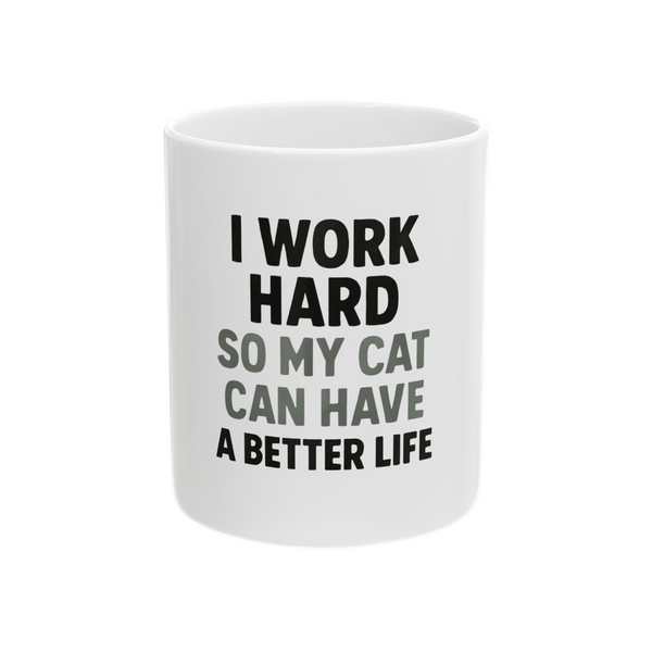 "I Work Hard so My Cat Can Have a Better Life"