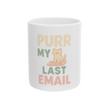 Purr My Last Email Cat Mug
