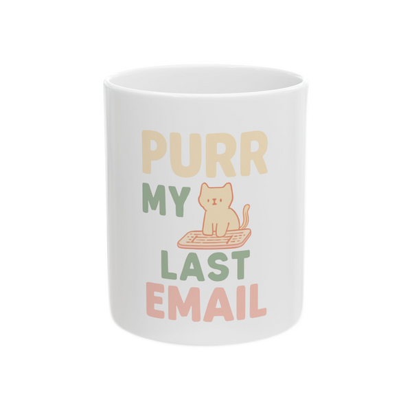 Purr My Last Email Cat Mug